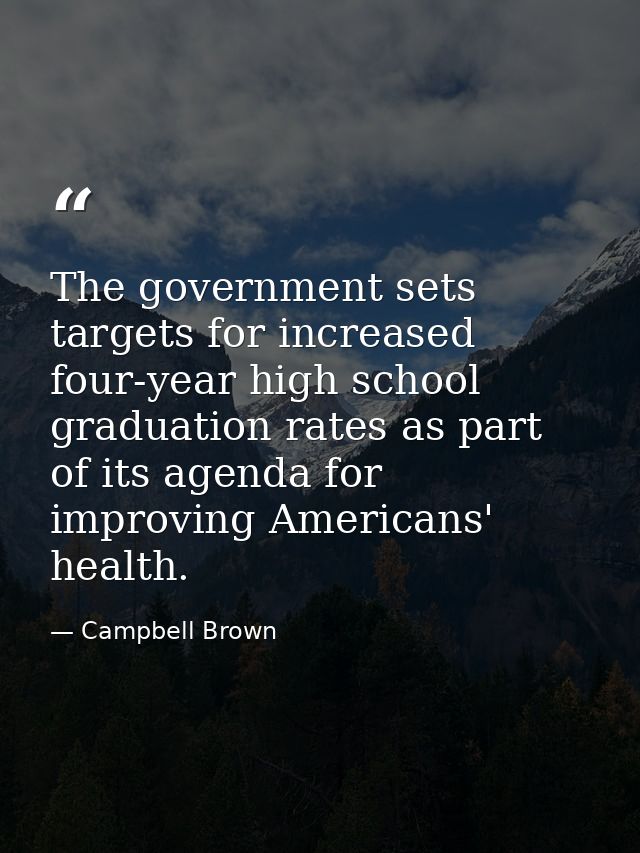 The government sets targets for increased four-year high school graduation rates as part of its agenda for improving Ame — Campbell Brown