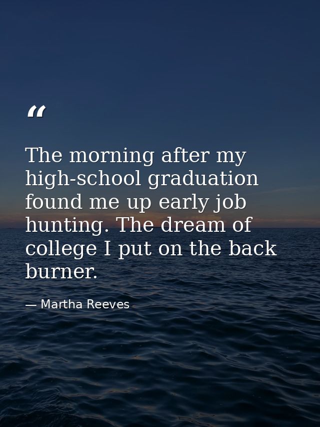 The morning after my high-school graduation found me up early job hunting. The dream of college I put on the back burner — Martha Reeves
