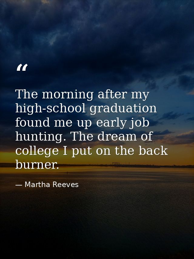 The morning after my high-school graduation found me up early job hunting. The dream of college I put on the back burner — Martha Reeves