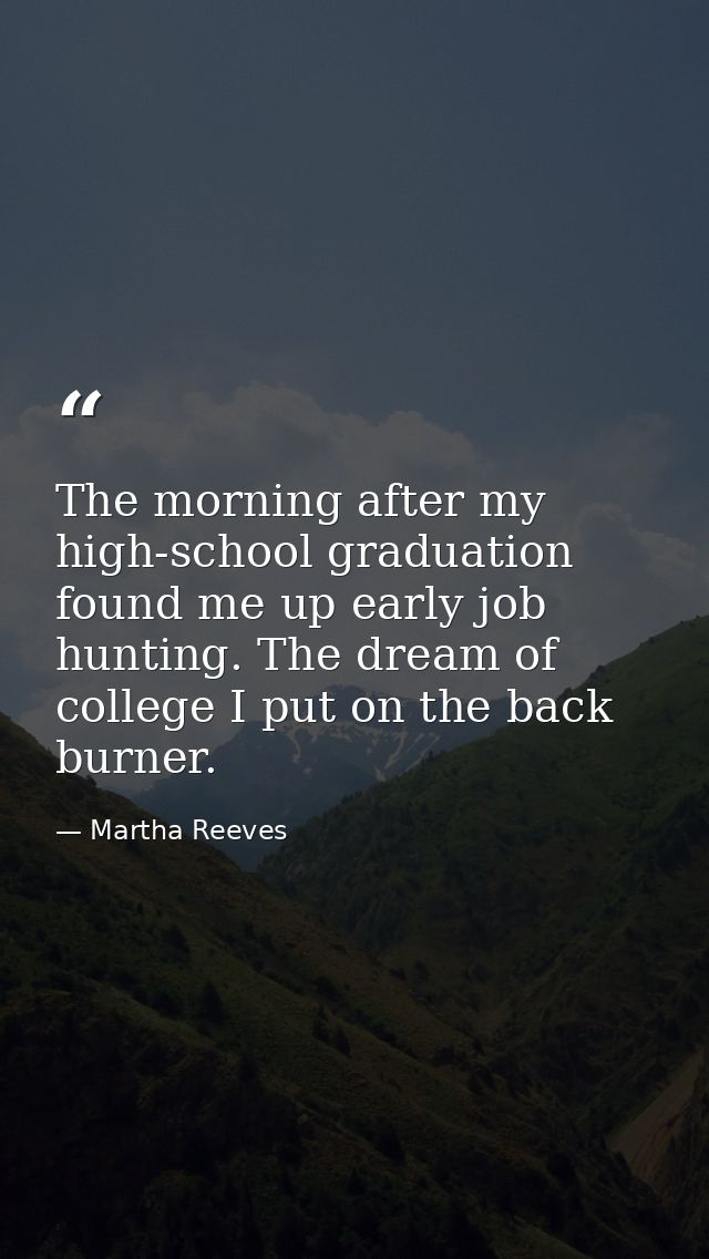 The morning after my high-school graduation found me up early job hunting. The dream of college I put on the back burner — Martha Reeves