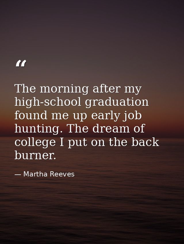 The morning after my high-school graduation found me up early job hunting. The dream of college I put on the back burner — Martha Reeves