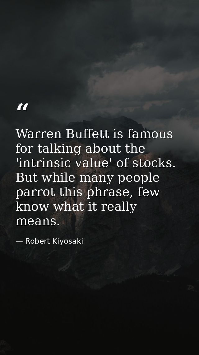 Warren Buffett is famous for talking about the 'intrinsic value' of stocks. But while many people parrot this phrase, fe — Robert Kiyosaki