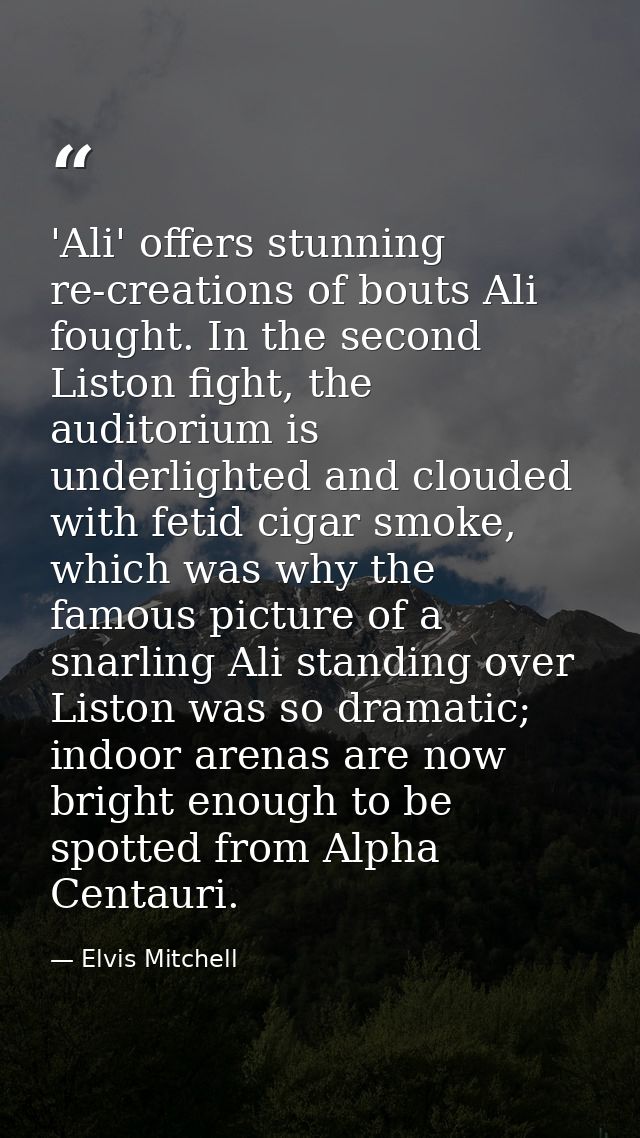 'Ali' offers stunning re-creations of bouts Ali fought. In the second Liston fight, the auditorium is underlighted and c — Elvis Mitchell
