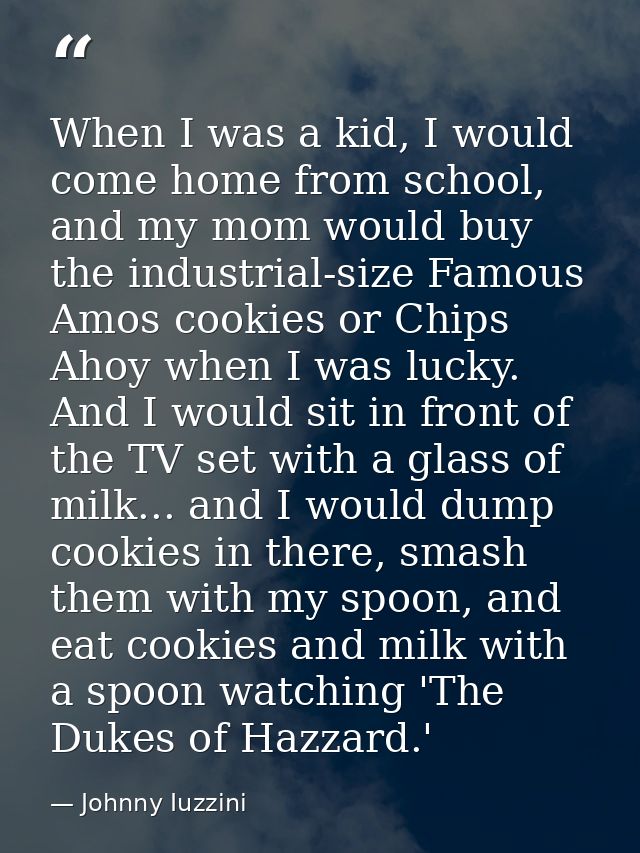 When I was a kid, I would come home from school, and my mom would buy the industrial-size Famous Amos cookies or Chips A — Johnny Iuzzini