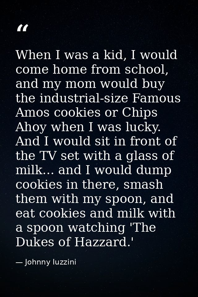 When I was a kid, I would come home from school, and my mom would buy the industrial-size Famous Amos cookies or Chips A — Johnny Iuzzini