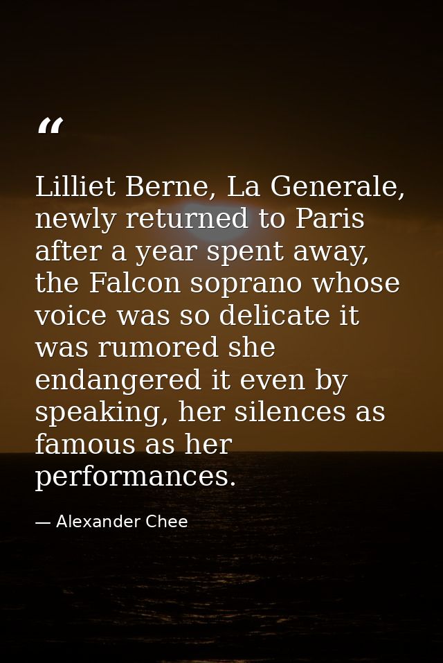 Lilliet Berne, La Generale, newly returned to Paris after a year spent away, the Falcon soprano whose voice was so delic — Alexander Chee