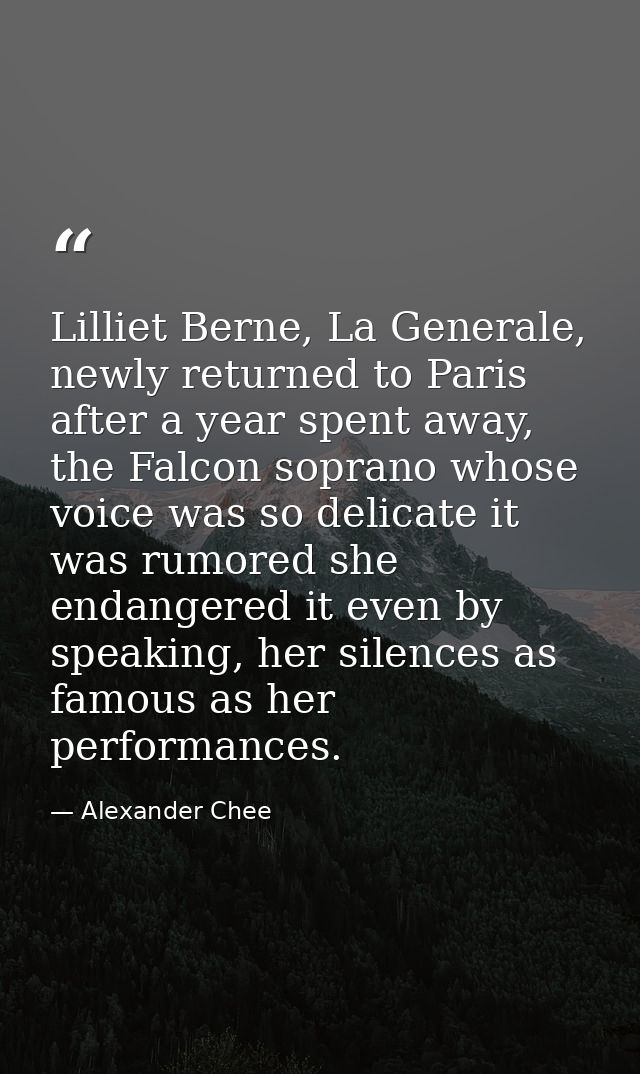 Lilliet Berne, La Generale, newly returned to Paris after a year spent away, the Falcon soprano whose voice was so delic — Alexander Chee
