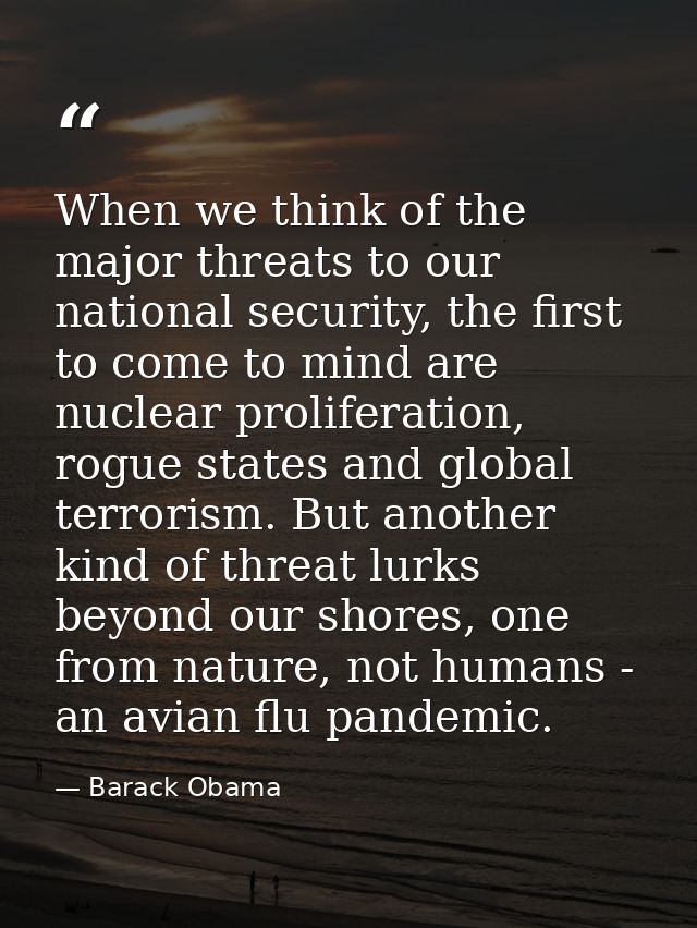 When we think of the major threats to our national security, the first to come to mind are nuclear proliferation, rogue  — Barack Obama