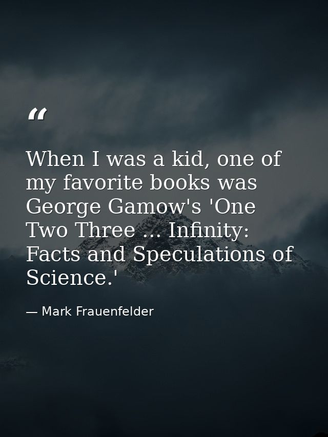 When I was a kid, one of my favorite books was George Gamow's 'One Two Three ... Infinity: Facts and Speculations of Sci — Mark Frauenfelder