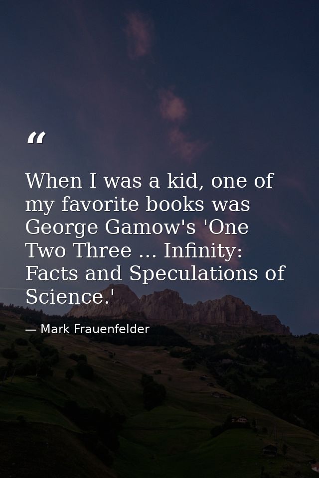 When I was a kid, one of my favorite books was George Gamow's 'One Two Three ... Infinity: Facts and Speculations of Sci — Mark Frauenfelder