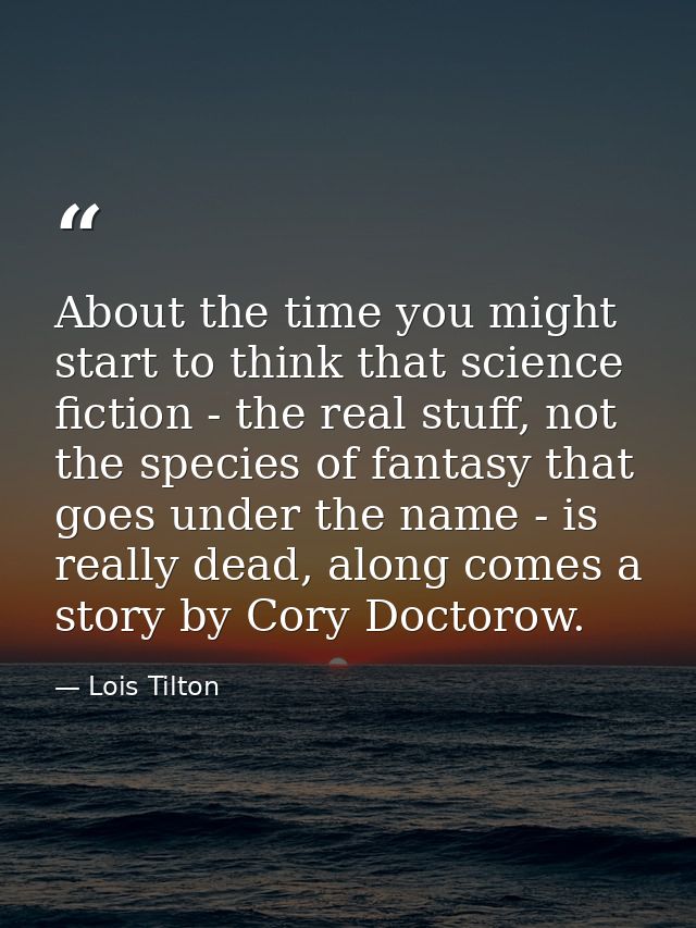 About the time you might start to think that science fiction - the real stuff, not the species of fantasy that goes unde — Lois Tilton