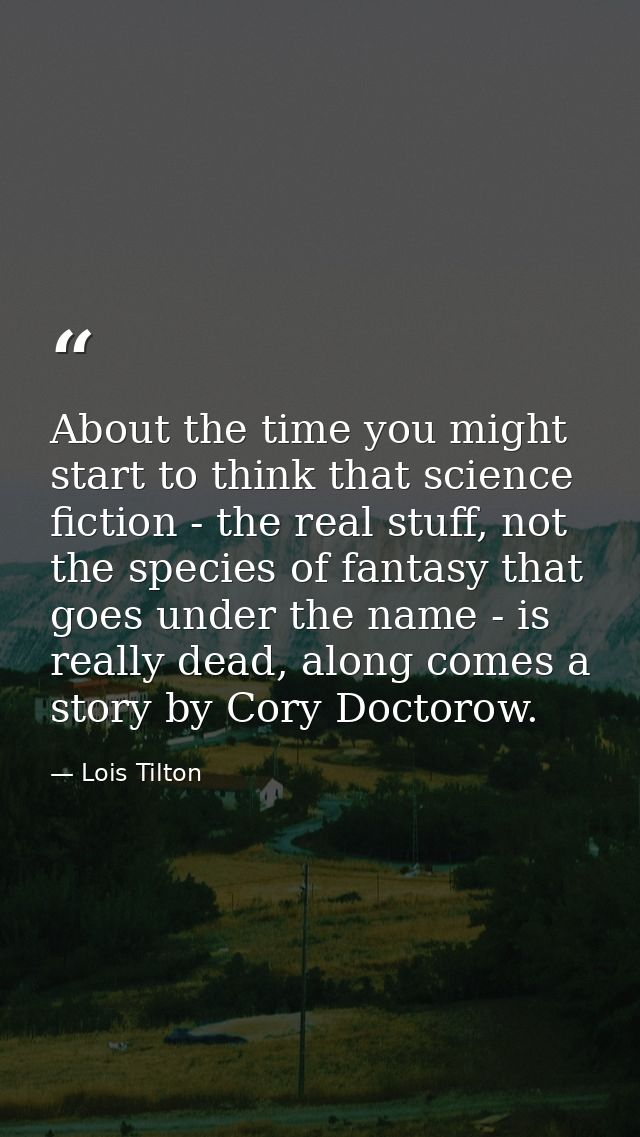 About the time you might start to think that science fiction - the real stuff, not the species of fantasy that goes unde — Lois Tilton