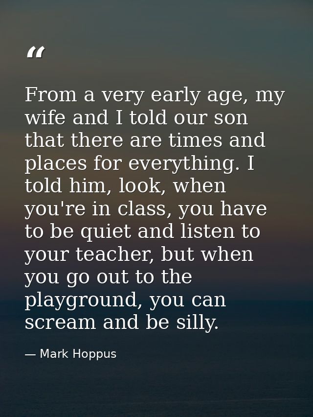 From a very early age, my wife and I told our son that there are times and places for everything. I told him, look, when — Mark Hoppus