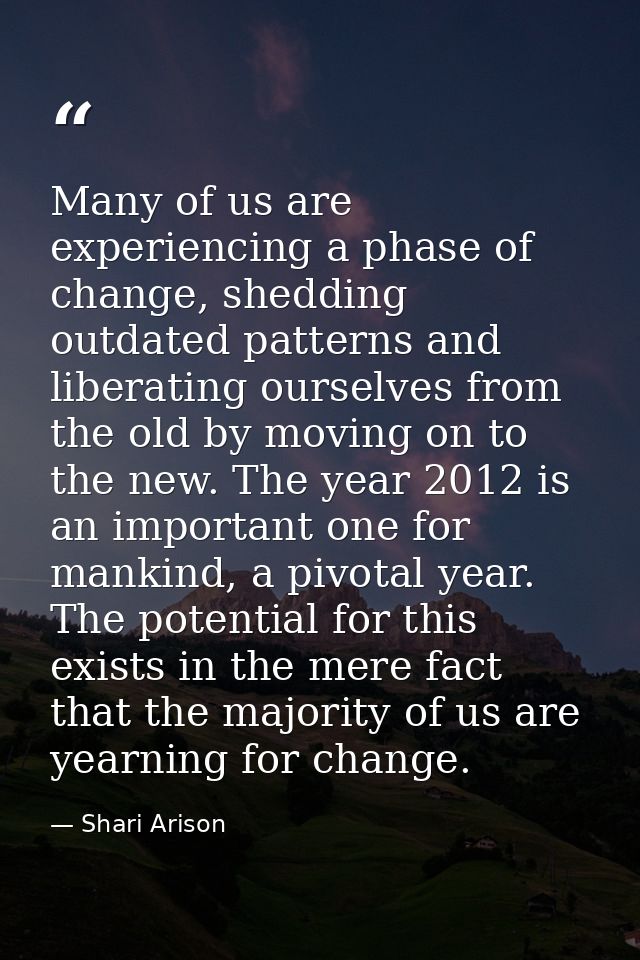 Many of us are experiencing a phase of change, shedding outdated patterns and liberating ourselves from the old by movin — Shari Arison
