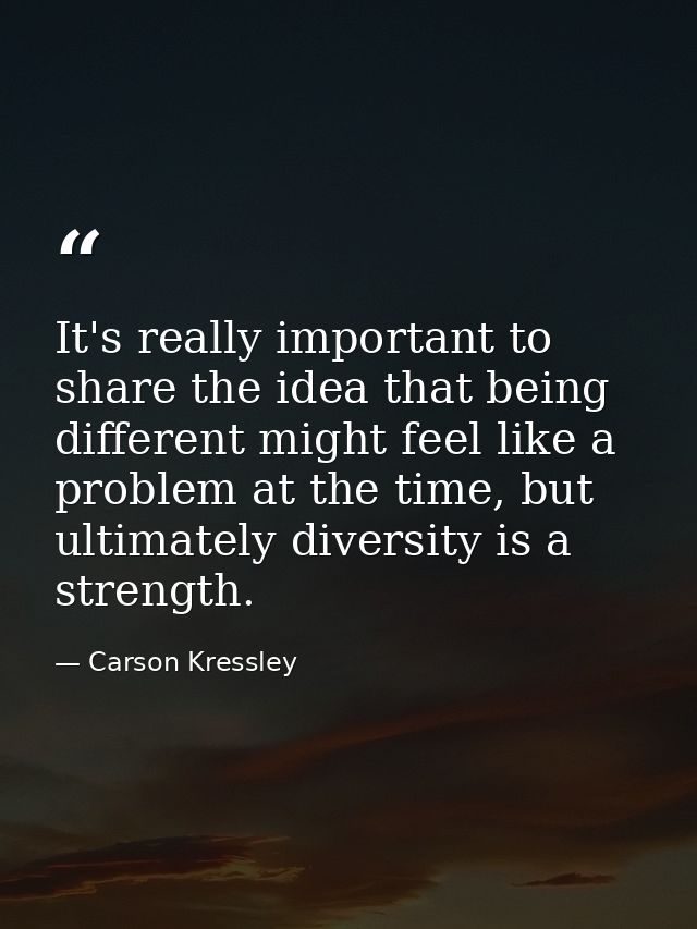 It's really important to share the idea that being different might feel like a problem at the time, but ultimately diver — Carson Kressley