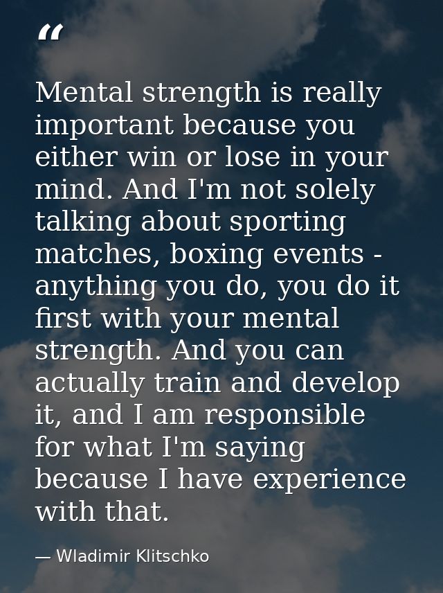 Mental strength is really important because you either win or lose in your mind. And I'm not solely talking about sporti — Wladimir Klitschko