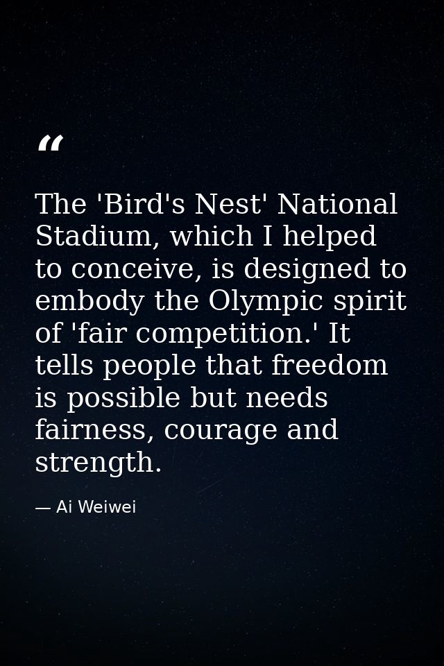 The 'Bird's Nest' National Stadium, which I helped to conceive, is designed to embody the Olympic spirit of 'fair compet — Ai Weiwei