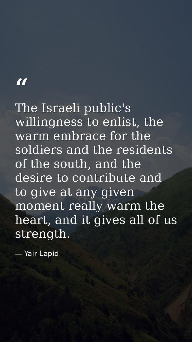The Israeli public's willingness to enlist, the warm embrace for the soldiers and the residents of the south, and the de — Yair Lapid