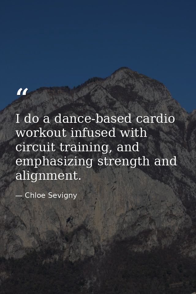 I do a dance-based cardio workout infused with circuit training, and emphasizing strength and alignment. — Chloe Sevigny