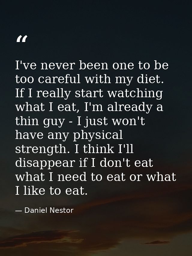 I've never been one to be too careful with my diet. If I really start watching what I eat, I'm already a thin guy - I ju — Daniel Nestor