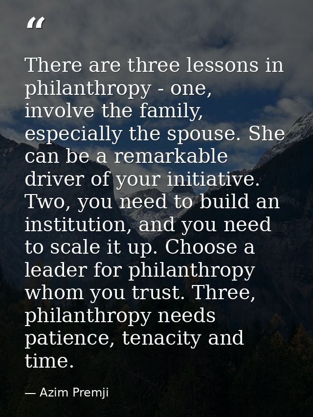 There are three lessons in philanthropy - one, involve the family, especially the spouse. She can be a remarkable driver — Azim Premji