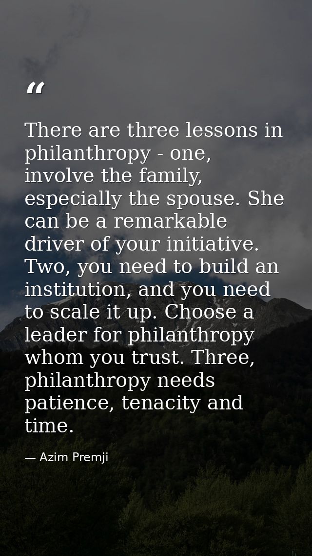 There are three lessons in philanthropy - one, involve the family, especially the spouse. She can be a remarkable driver — Azim Premji