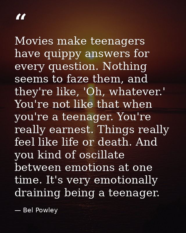 Movies make teenagers have quippy answers for every question. Nothing seems to faze them, and they're like, 'Oh, whateve — Bel Powley