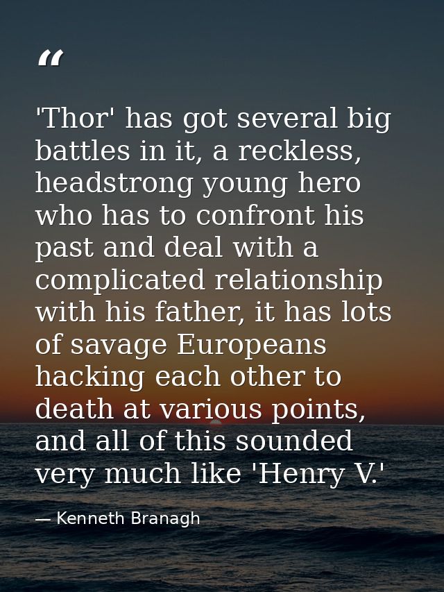 'Thor' has got several big battles in it, a reckless, headstrong young hero who has to confront his past and deal with a — Kenneth Branagh