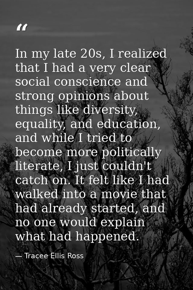 In my late 20s, I realized that I had a very clear social conscience and strong opinions about things like diversity, eq — Tracee Ellis Ross