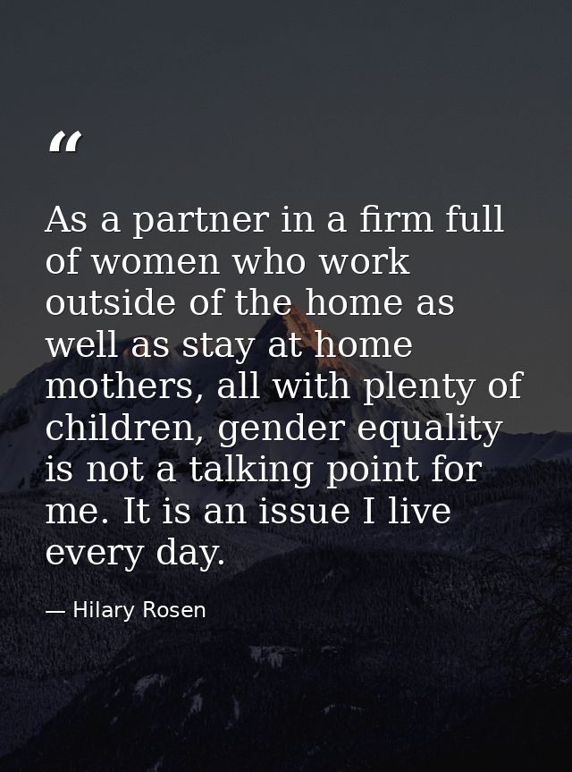 As a partner in a firm full of women who work outside of the home as well as stay at home mothers, all with plenty of ch — Hilary Rosen