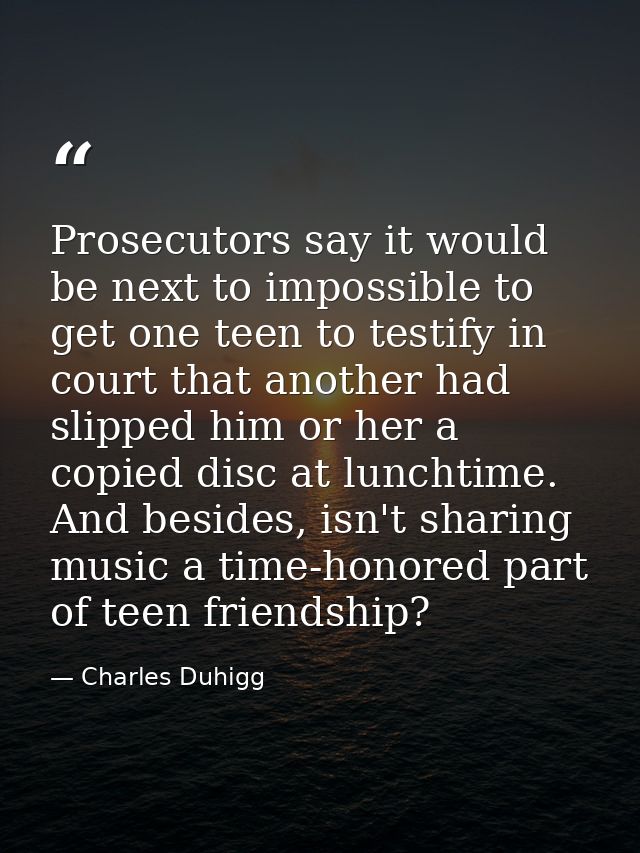 Prosecutors say it would be next to impossible to get one teen to testify in court that another had slipped him or her a — Charles Duhigg