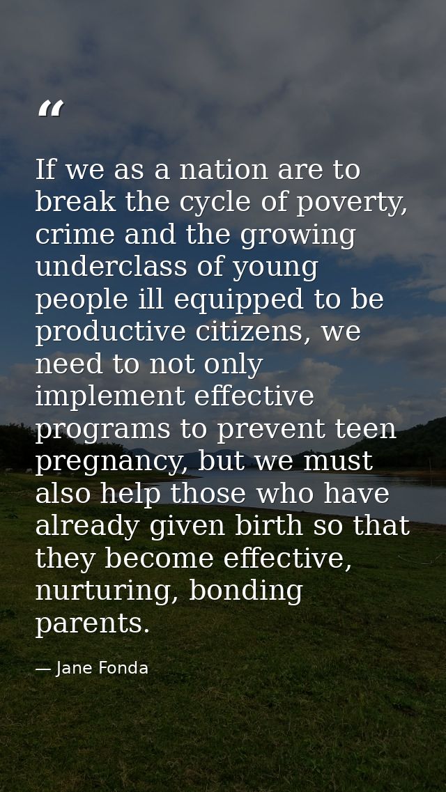 If we as a nation are to break the cycle of poverty, crime and the growing underclass of young people ill equipped to be — Jane Fonda