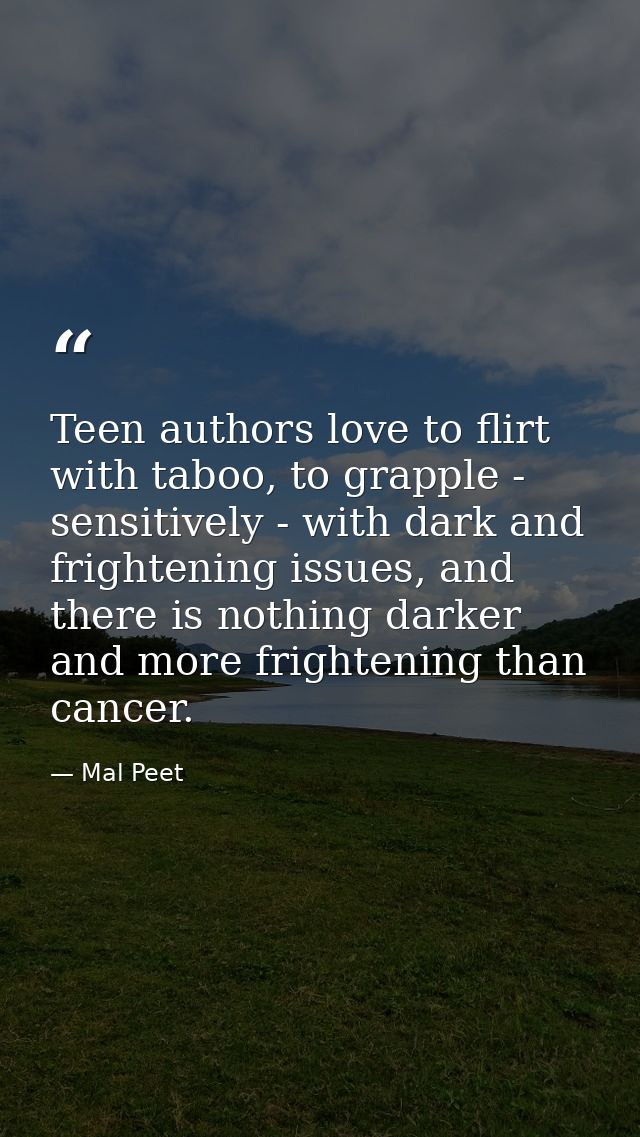 Teen authors love to flirt with taboo, to grapple - sensitively - with dark and frightening issues, and there is nothing — Mal Peet