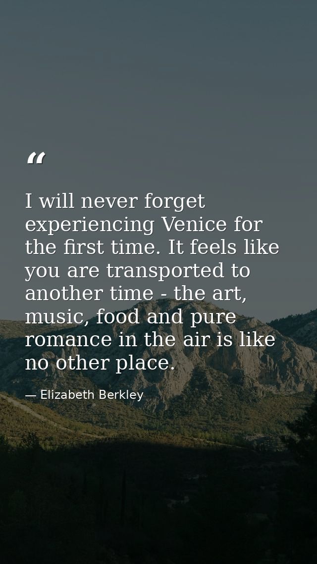 I will never forget experiencing Venice for the first time. It feels like you are transported to another time - the art, — Elizabeth Berkley