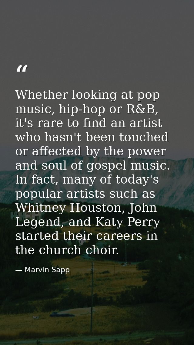 Whether looking at pop music, hip-hop or R&B, it's rare to find an artist who hasn't been touched or affected by the pow — Marvin Sapp
