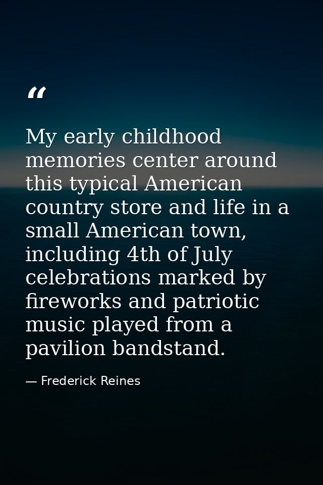 My early childhood memories center around this typical American country store and life in a small American town, includi — Frederick Reines