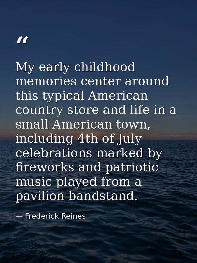 My early childhood memories center around this typical American country store and life in a small American town, includi — Frederick Reines