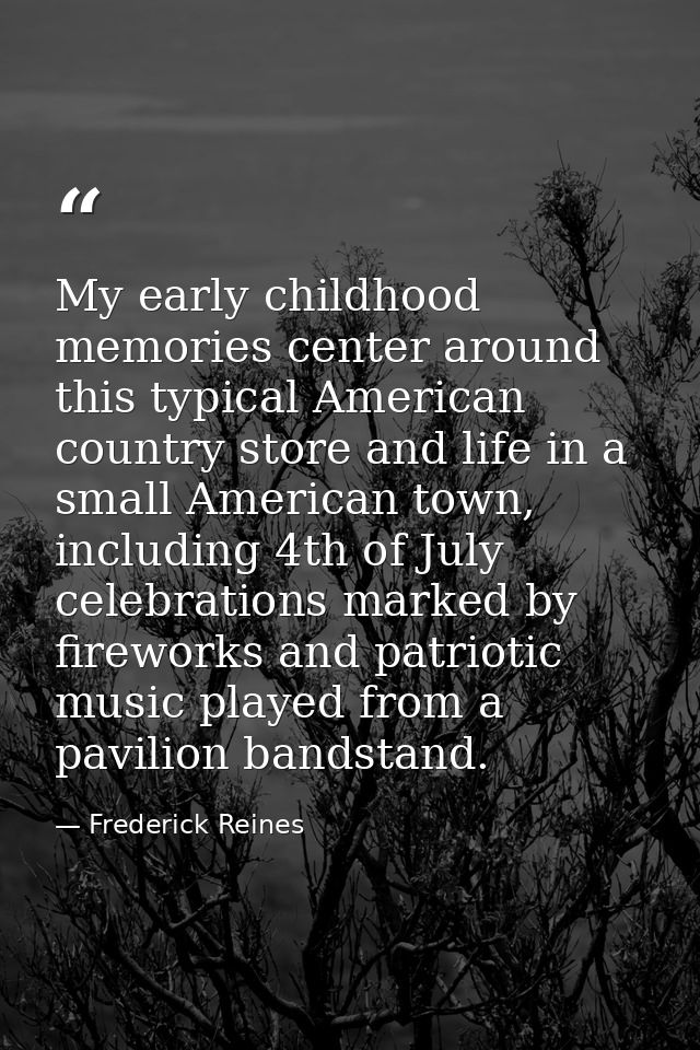 My early childhood memories center around this typical American country store and life in a small American town, includi — Frederick Reines