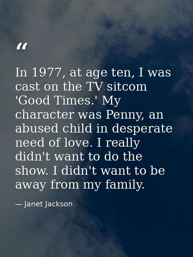 In 1977, at age ten, I was cast on the TV sitcom 'Good Times.' My character was Penny, an abused child in desperate need — Janet Jackson