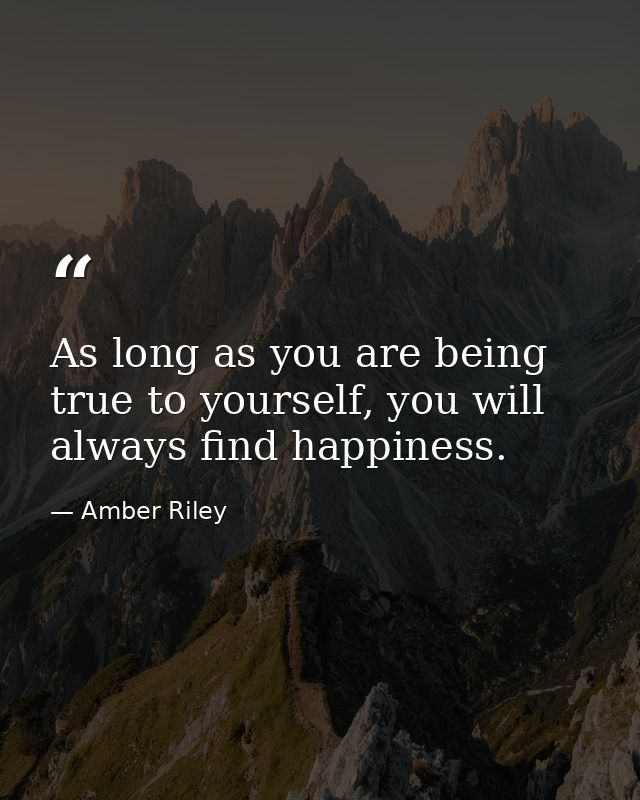 As long as you are being true to yourself, you will always find happiness. — Amber Riley