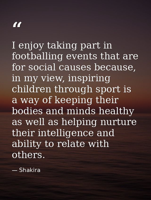 I enjoy taking part in footballing events that are for social causes because, in my view, inspiring children through spo — Shakira
