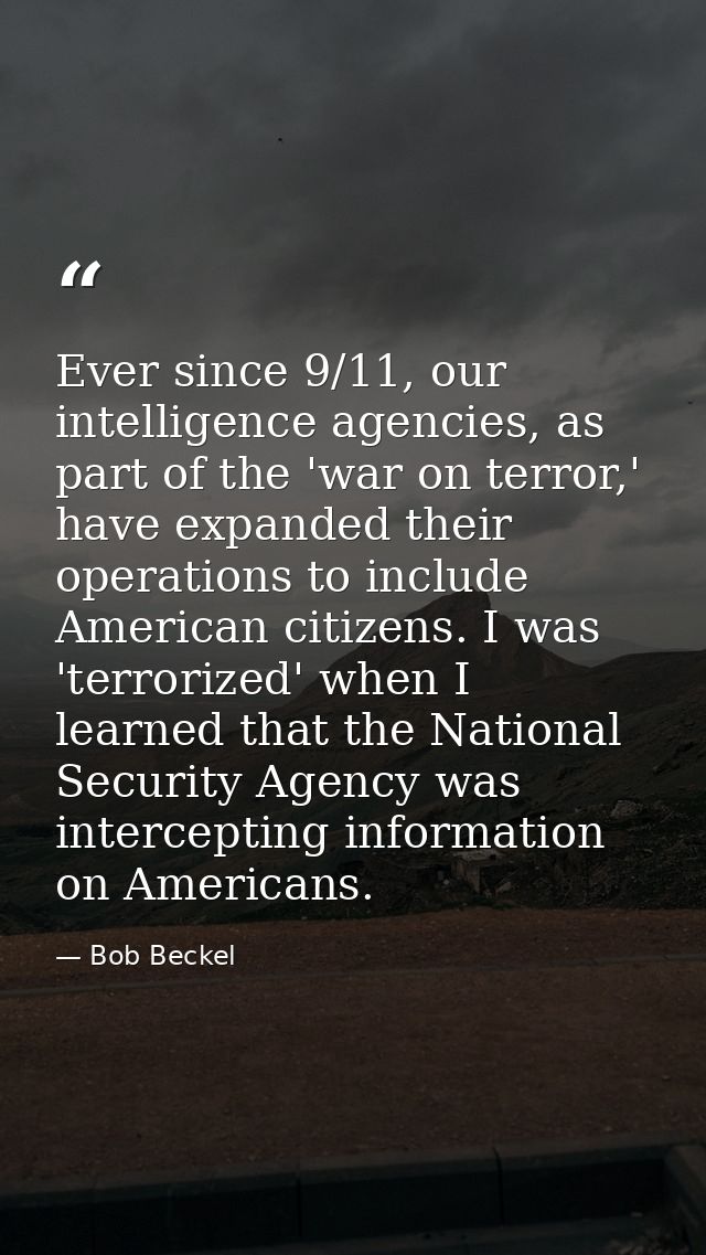 Ever since 9/11, our intelligence agencies, as part of the 'war on terror,' have expanded their operations to include Am — Bob Beckel