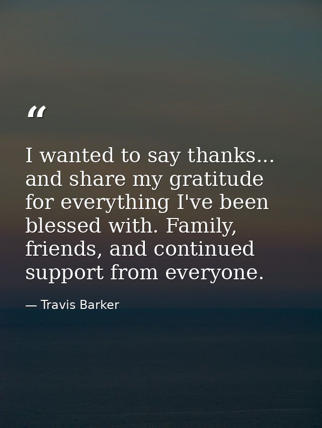I wanted to say thanks... and share my gratitude for everything I've been blessed with. Family, friends, and continued s — Travis Barker