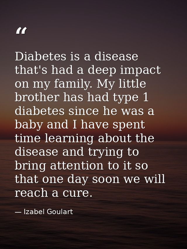 Diabetes is a disease that's had a deep impact on my family. My little brother has had type 1 diabetes since he was a ba — Izabel Goulart