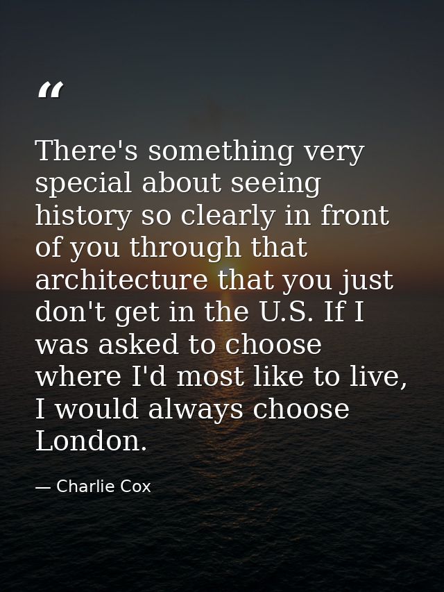 There's something very special about seeing history so clearly in front of you through that architecture that you just d — Charlie Cox