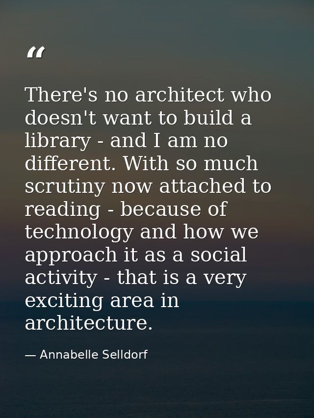 There's no architect who doesn't want to build a library - and I am no different. With so much scrutiny now attached to  — Annabelle Selldorf