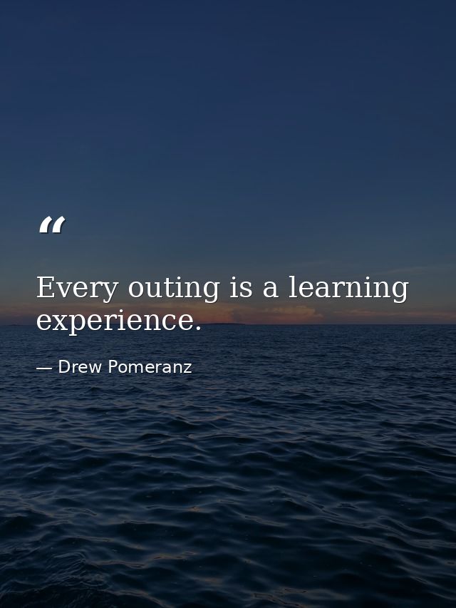 Every outing is a learning experience. — Drew Pomeranz
