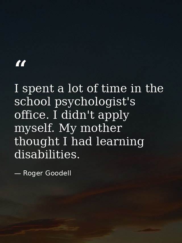 I spent a lot of time in the school psychologist's office. I didn't apply myself. My mother thought I had learning disab — Roger Goodell