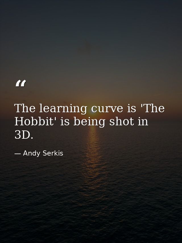 The learning curve is 'The Hobbit' is being shot in 3D. — Andy Serkis