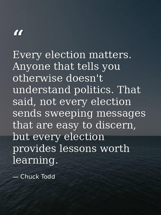 Every election matters. Anyone that tells you otherwise doesn't understand politics. That said, not every election sends — Chuck Todd